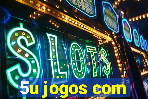 5u jogos com